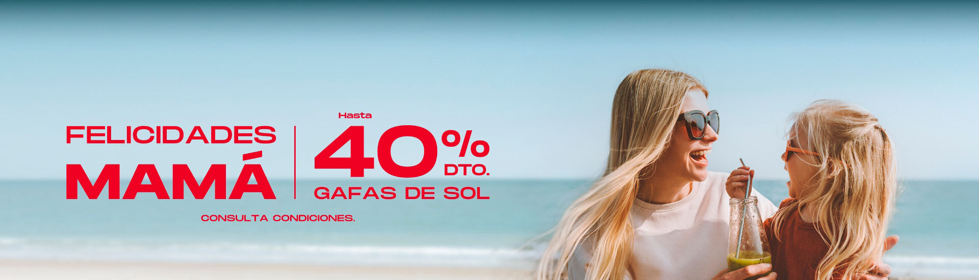 Día de la madre hasta 40% dto. sol